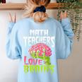 Math Teachers Love Brains Zombie Teacher School Halloween Women's Sweatshirt Back Print Light Blue Math Teachers Love Brains Zombie Teacher School Halloween Women's Sweatshirt Back Print Light Blue