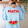 Math Watermelon Calculation Joke Teacher Student Women's Sweatshirt Back Print Light Blue Math Watermelon Calculation Joke Teacher Student Women's Sweatshirt Back Print Light Blue