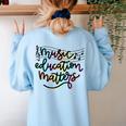 Music Education Matters Music Teacher Appreciation Women Women's Sweatshirt Back Print Light Blue Music Education Matters Music Teacher Appreciation Women Women's Sweatshirt Back Print Light Blue