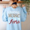 Music Teacher Teaching Music Is My Forte For Music Lovers Women's Sweatshirt Back Print Light Blue