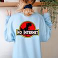 Nerdy No Internet Dinosaur Computer Science Teacher Women's Sweatshirt Back Print Light Blue Nerdy No Internet Dinosaur Computer Science Teacher Women's Sweatshirt Back Print Light Blue
