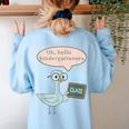 Oh Hello Kindergarteners Shirt Cute Pigeon Teacher Tee Women's Sweatshirt Back Print Light Blue