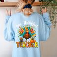 One Thankful Teacher Thanksgiving Turkey Cute Crayon Pencil Women's Sweatshirt Back Print Light Blue