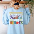 Paraprofessionals Because Even Teachers Need Heroes Women's Sweatshirt Back Print Light Blue Paraprofessionals Because Even Teachers Need Heroes Women's Sweatshirt Back Print Light Blue