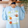 PE Coach PE Teacher Like Normal Teacher But Cooler Women's Sweatshirt Back Print Light Blue PE Coach PE Teacher Like Normal Teacher But Cooler Women's Sweatshirt Back Print Light Blue