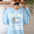 PE Teacher Art For Men Women Gym Teacher Physical Education Women's Sweatshirt Back Print Light Blue PE Teacher Art For Men Women Gym Teacher Physical Education Women's Sweatshirt Back Print Light Blue