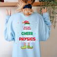 Physics Teacher Christmas Elf Christmas Cheer Women's Sweatshirt Back Print Light Blue Physics Teacher Christmas Elf Christmas Cheer Women's Sweatshirt Back Print Light Blue