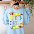 Pre-K Crew PreK Teachers Back To School Women's Sweatshirt Back Print Light Blue Pre-K Crew PreK Teachers Back To School Women's Sweatshirt Back Print Light Blue