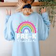 Pre-K Teacher Cute Pre Kindergarten For Teachers Rainbow For Men Women Kids Women's Sweatshirt Back Print Light Blue Pre-K Teacher Cute Pre Kindergarten For Teachers Rainbow For Men Women Kids Women's Sweatshirt Back Print Light Blue