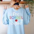 Preschool Squad Preschool Teacher Student Women's Sweatshirt Back Print Light Blue Preschool Squad Preschool Teacher Student Women's Sweatshirt Back Print Light Blue