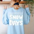 Proud Supporter Of Snow Days Teacher Christmas Men Women Women's Sweatshirt Back Print Light Blue