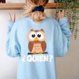 Quien Who Owl Spanish Teacher Women's Sweatshirt Back Print Light Blue