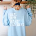 Real Men Marry Teachers Future Husband Wife Engagement Women's Sweatshirt Back Print Light Blue Real Men Marry Teachers Future Husband Wife Engagement Women's Sweatshirt Back Print Light Blue