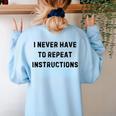 I Never Have To Repeat Instructions Teacher Lie Party Women's Sweatshirt Back Print Light Blue I Never Have To Repeat Instructions Teacher Lie Party Women's Sweatshirt Back Print Light Blue