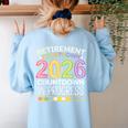 Retirement Class Of 2026 Teacher Countdown Loading Teacher Women's Sweatshirt Back Print Light Blue Retirement Class Of 2026 Teacher Countdown Loading Teacher Women's Sweatshirt Back Print Light Blue