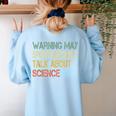Retro Scientist Warning May Talk About Science Teacher Women's Sweatshirt Back Print Light Blue Retro Scientist Warning May Talk About Science Teacher Women's Sweatshirt Back Print Light Blue
