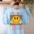 You Got This Retro Smile Motivational Testing Day Teacher Women's Sweatshirt Back Print Light Blue