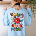 Retro Teaching Is My Superpower Apple Teacher Appreciation Women's Sweatshirt Back Print Light Blue