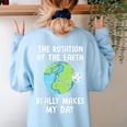 Rotation Of The Earth Makes My Day Science Teacher Earth Day Women's Sweatshirt Back Print Light Blue Rotation Of The Earth Makes My Day Science Teacher Earth Day Women's Sweatshirt Back Print Light Blue