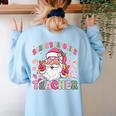 Santa's Favorite Teacher Groovy Christmas Teacher Boys Girls Women's Sweatshirt Back Print Light Blue Santa's Favorite Teacher Groovy Christmas Teacher Boys Girls Women's Sweatshirt Back Print Light Blue