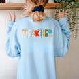 School Teacher Men And Women Back To School Teachers Women's Sweatshirt Back Print Light Blue
