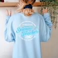 Science Teacher Must Haves Teach Science Teacher Women's Sweatshirt Back Print Light Blue