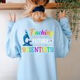 Science Teacher Teaching Future Scientists School Instructor Women's Sweatshirt Back Print Light Blue Science Teacher Teaching Future Scientists School Instructor Women's Sweatshirt Back Print Light Blue
