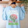 Science Teachers Love Brains Shirt Men Women Halloween Women's Sweatshirt Back Print Light Blue Science Teachers Love Brains Shirt Men Women Halloween Women's Sweatshirt Back Print Light Blue