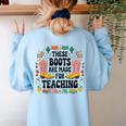 These Boots Are Made Teaching Western Cowboy Teacher Women's Sweatshirt Back Print Light Blue