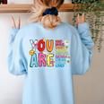 You Are Smart Brave Strong Kind Loved Motivation Teacher Kid Women's Sweatshirt Back Print Light Blue