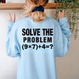 Solve The Problem 9×74 Math Teacher Women's Sweatshirt Back Print Light Blue Solve The Problem 9×74 Math Teacher Women's Sweatshirt Back Print Light Blue