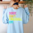 Sorry Can't Pickleball Bye Teacher Student Sport Women's Sweatshirt Back Print Light Blue Sorry Can't Pickleball Bye Teacher Student Sport Women's Sweatshirt Back Print Light Blue