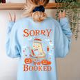 Sorry I'm Booked Ghost Reading Book Lover Teacher Halloween Women's Sweatshirt Back Print Light Blue