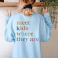 SPED Teacher SLP Meet Kids Where They Are Special Education Women's Sweatshirt Back Print Light Blue