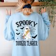 Spooky Toddler Teacher Halloween School Women's Sweatshirt Back Print Light Blue Spooky Toddler Teacher Halloween School Women's Sweatshirt Back Print Light Blue