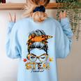 STEM Teacher Messy Bun Fall Vibes Autumn Thanksgiving Men Women Women's Sweatshirt Back Print Light Blue