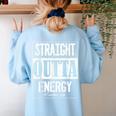 Straight Outta Energy Teacher Life Back To School Teacher Women's Sweatshirt Back Print Light Blue