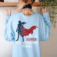 This Is My Super ESL Teacher Costume Lazy Halloween Women's Sweatshirt Back Print Light Blue
