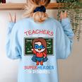 Super Hero Teacher Superheroes In Disguise Women's Sweatshirt Back Print Light Blue Super Hero Teacher Superheroes In Disguise Women's Sweatshirt Back Print Light Blue