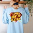 Super Math Teacher Educational Superhero Women's Sweatshirt Back Print Light Blue Super Math Teacher Educational Superhero Women's Sweatshirt Back Print Light Blue