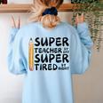 Super Teacher By Day Super Tired By Night Back To School Women's Sweatshirt Back Print Light Blue Super Teacher By Day Super Tired By Night Back To School Women's Sweatshirt Back Print Light Blue