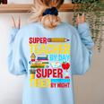 Super Teacher By Day Super Tired By Night Superhero Teacher Women's Sweatshirt Back Print Light Blue Super Teacher By Day Super Tired By Night Superhero Teacher Women's Sweatshirt Back Print Light Blue