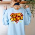 Super Teacher Superhero Back To School Teacher's Women's Sweatshirt Back Print Light Blue Super Teacher Superhero Back To School Teacher's Women's Sweatshirt Back Print Light Blue