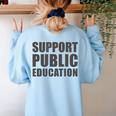 Support Public Education Protect Teachers Students Schools Women's Sweatshirt Back Print Light Blue Support Public Education Protect Teachers Students Schools Women's Sweatshirt Back Print Light Blue