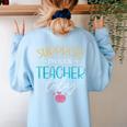 Surprise I'm Your Teacher Today Women Substitute Teacher Women's Sweatshirt Back Print Light Blue Surprise I'm Your Teacher Today Women Substitute Teacher Women's Sweatshirt Back Print Light Blue