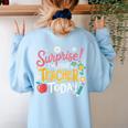 Surprise I'm Your Teacher Today Women's Sweatshirt Back Print Light Blue Surprise I'm Your Teacher Today Women's Sweatshirt Back Print Light Blue