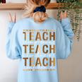 Teach Compassion Kindness Confidence History Teacher Women's Sweatshirt Back Print Light Blue