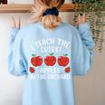 I Teach The Cutest Apples In The Orchard Cute Fall Teacher Women's Sweatshirt Back Print Light Blue