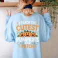 I Teach The Cutest Pumpkins In The Patch Halloween Teacher Women's Sweatshirt Back Print Light Blue I Teach The Cutest Pumpkins In The Patch Halloween Teacher Women's Sweatshirt Back Print Light Blue