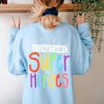 I Teach Future Superheroes Teacher Teaching Women's Sweatshirt Back Print Light Blue I Teach Future Superheroes Teacher Teaching Women's Sweatshirt Back Print Light Blue
